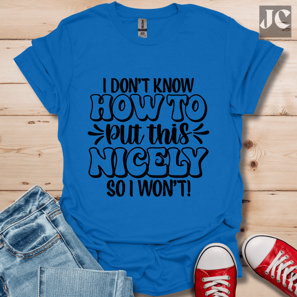 I Don't Know How T-Shirt