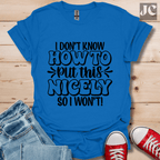 I Don't Know How T-Shirt