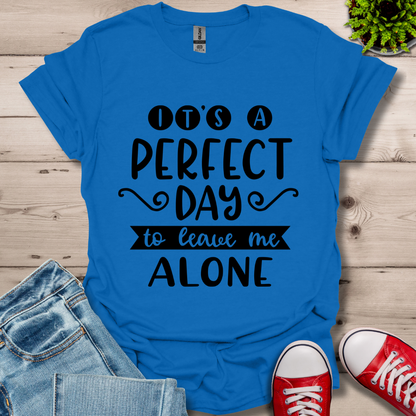 It's a Perfect Day T-Shirt