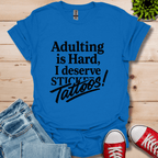 Adulting is Hard T-Shirt