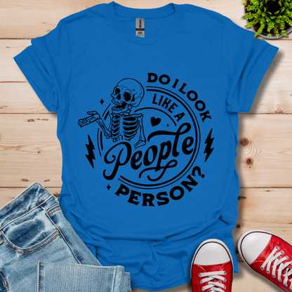 Do I Look Like T-Shirt