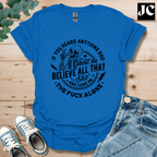 If You Heard Anything T-Shirt