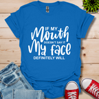 If My Mouth T-Shirt