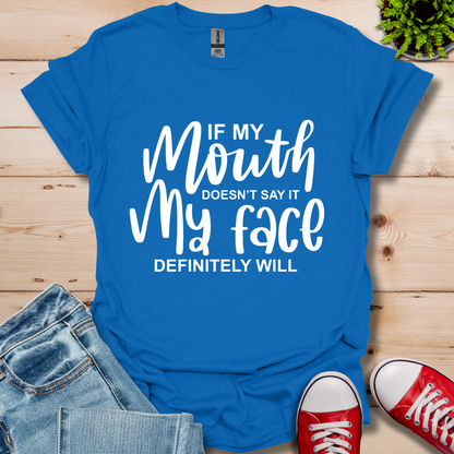 If My Mouth T-Shirt