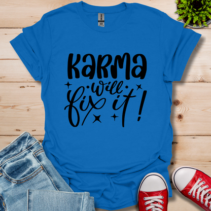 Karma Will Fix It T-Shirt