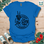Have The Day T-Shirt