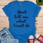 Don't tell me T-Shirt