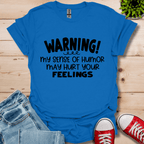 Sense Of Humor May hurt feelings T-Shirt