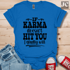 If Karma Doesn't T-Shirt