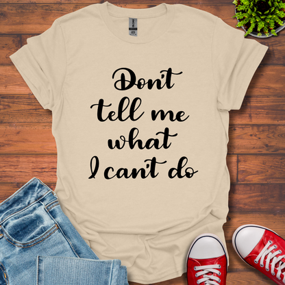 Don't tell me T-Shirt