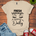 Fresh Sarcasm Daily T-Shirt