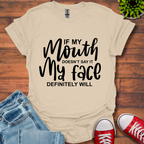 If My Mouth T-Shirt