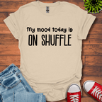 My Mood today T-Shirt