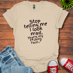 Stop telling Me T-Shirt