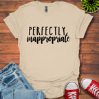 Perfectly Inappropriate T-Shirt