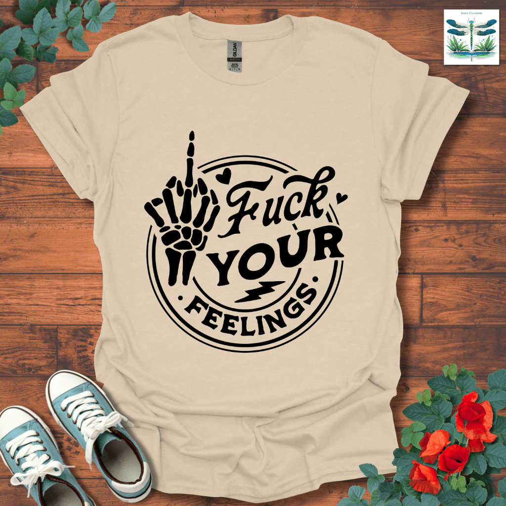 Your Feelings T-Shirt