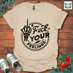 Your Feelings T-Shirt