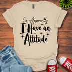 So Apparently I T-Shirt
