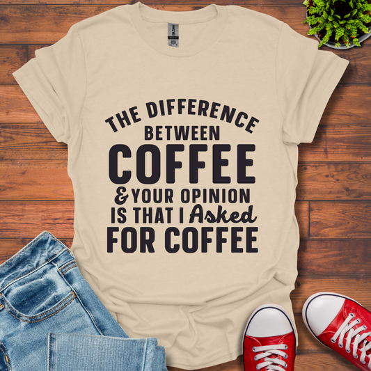 The Difference between Coffee T-Shirt