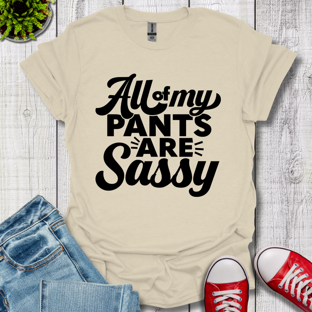 All my Pants T-Shirt