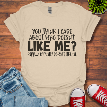 You Think I Care T-Shirt