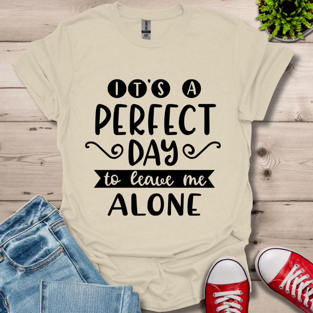 It's a Perfect Day T-Shirt