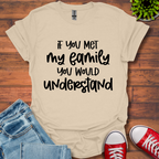 If you met my Family T-Shirt