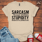 Sarcasm Because Sometimes T-Shirt