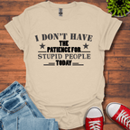 I Don't Have Patience T-Shirt