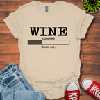 Wine Loading T-Shirt