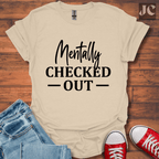 Mentally Checked Out T-Shirt