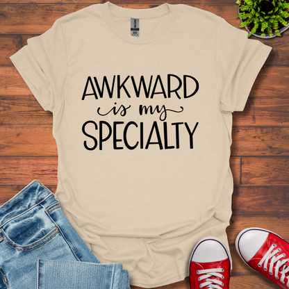 Awkward is My Specialty T-Shirt
