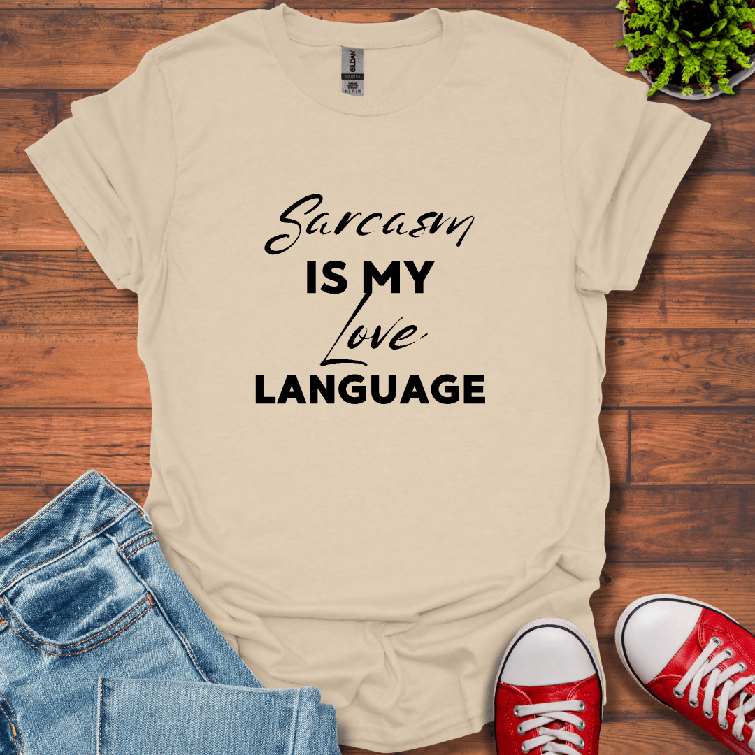 Sarcasm is My Love T-Shirt