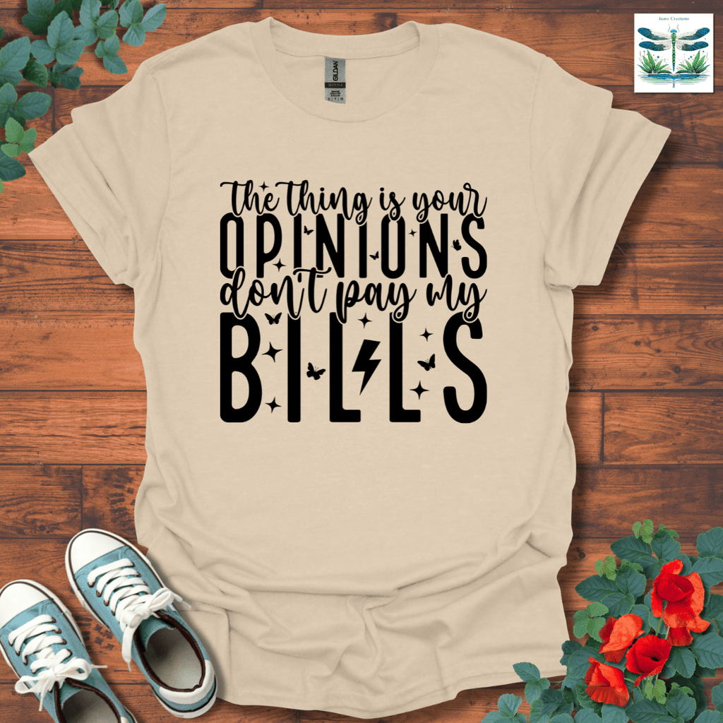 Your Opinions Don't T-Shirt