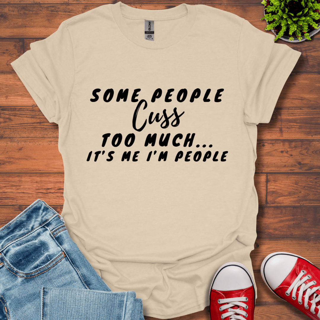 Cuss too much T-Shirt