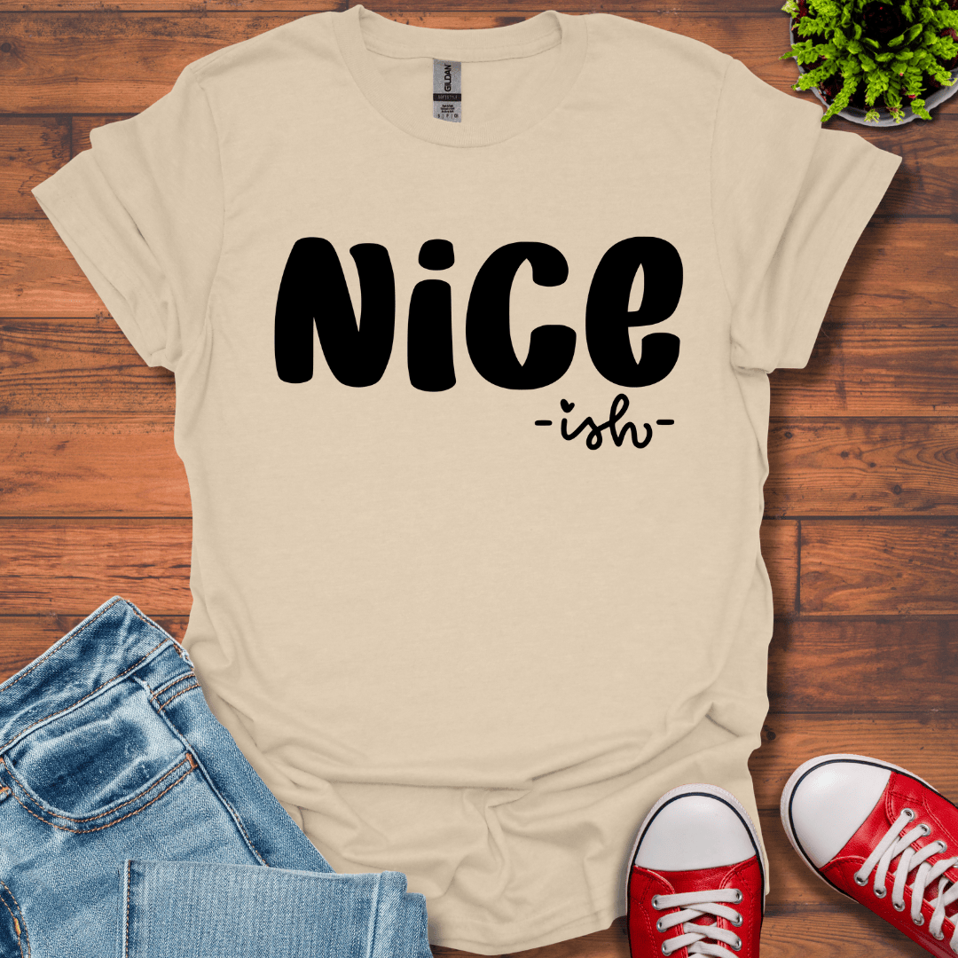 Nice ish T-Shirt