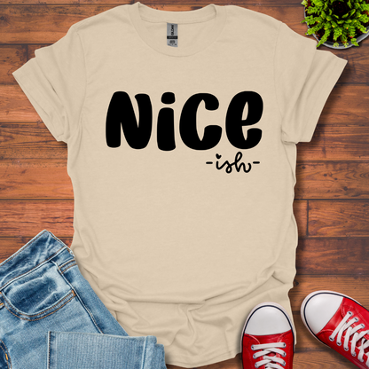 Nice ish T-Shirt