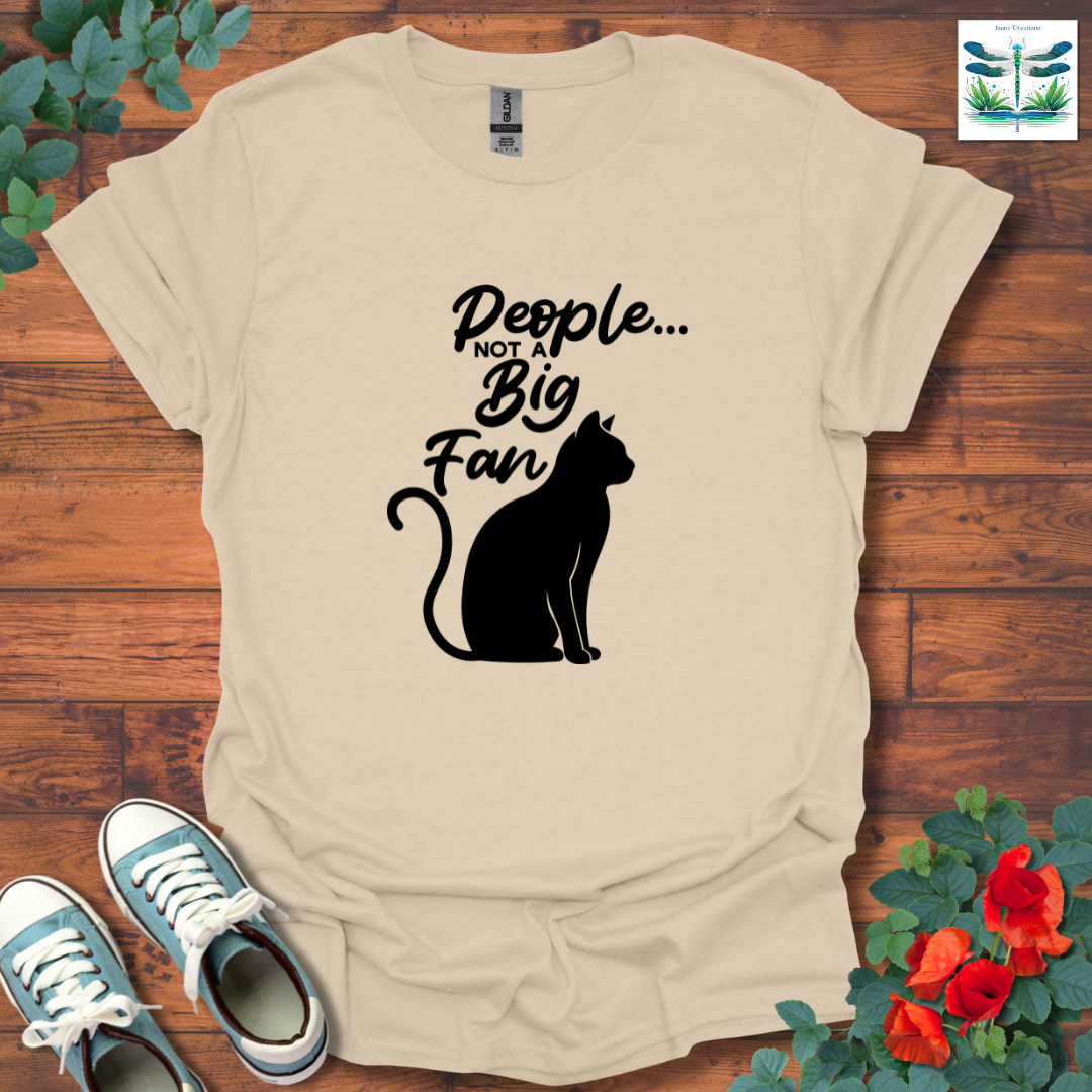 People Not a Big Fan T-Shirt