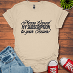 Please Cancel Subscription T-Shirt