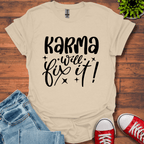 Karma Will Fix It T-Shirt