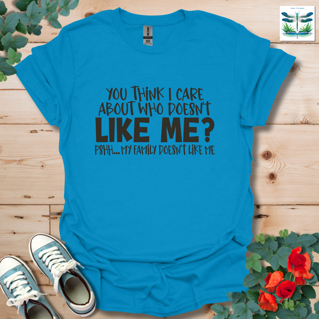 You Think I Care T-Shirt