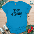 Delete the Drama T-Shirt