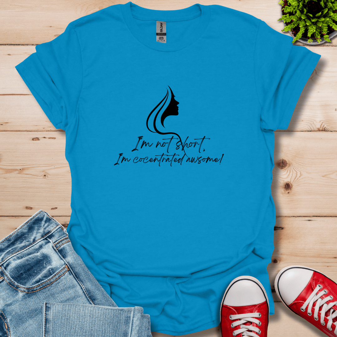 I'm Not Short T-Shirt
