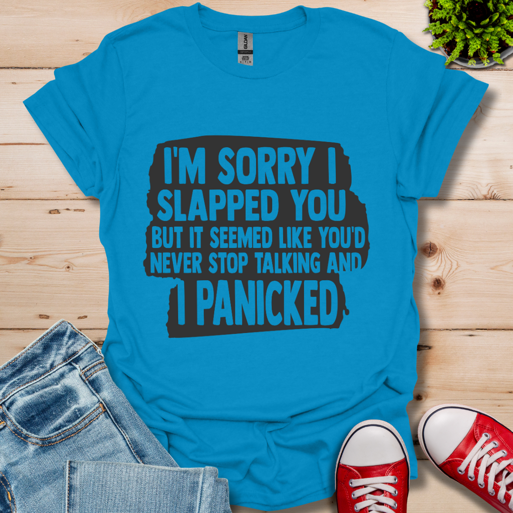I'm Sorry I Slapped You T-Shirt