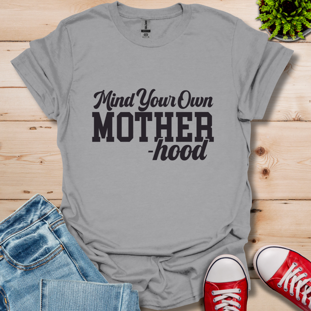 Mind Your Motherhood T-Shirt