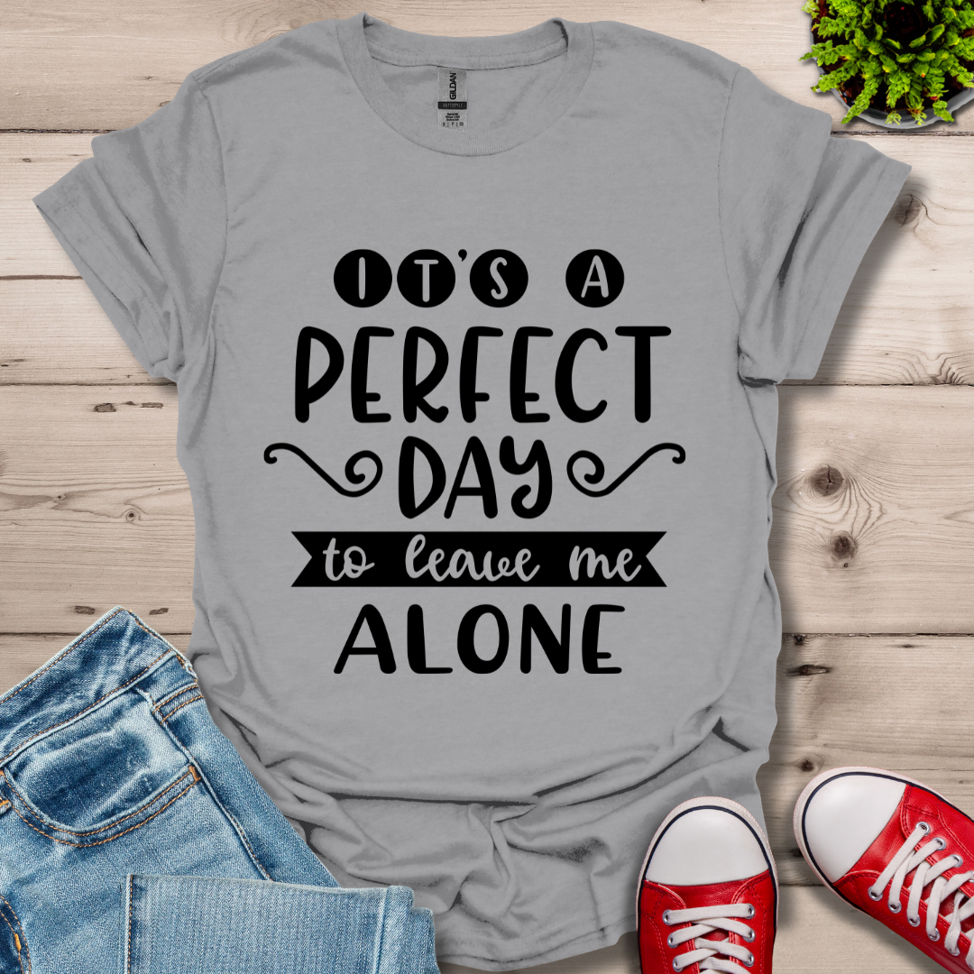 It's a Perfect Day T-Shirt