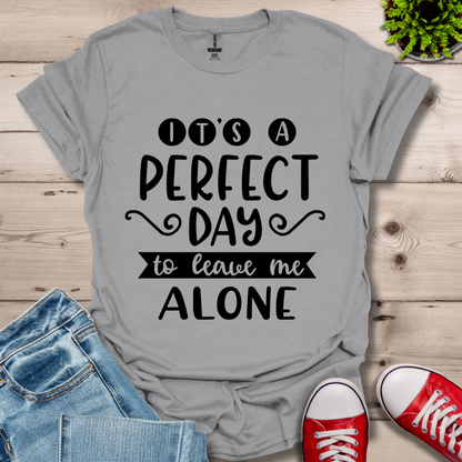 It's a Perfect Day T-Shirt