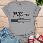 Patience Loading T-Shirt