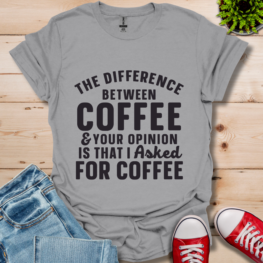The Difference between Coffee T-Shirt