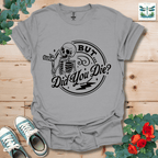 But Did You T-Shirt
